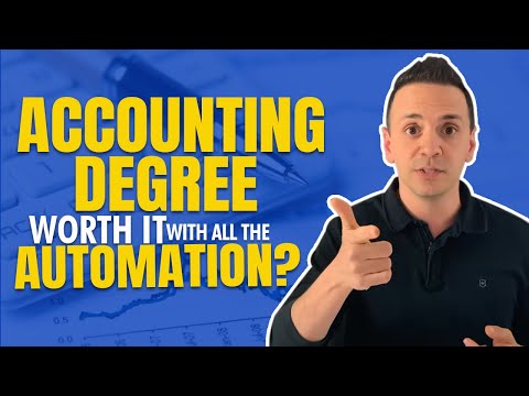 Accounting Degree Worth It With All The Automation? [Video]