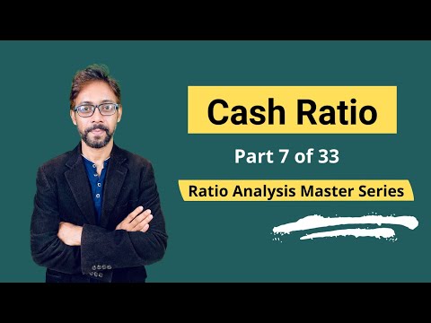 Cash Ratio – Meaning, Formula, Calculation & Interpretations [Video]