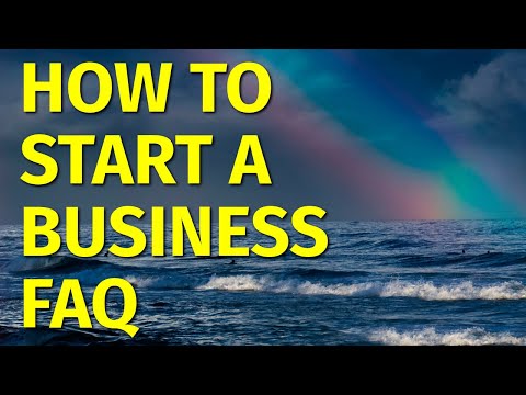 How to Start a Business Frequently Asked Questions [Video]