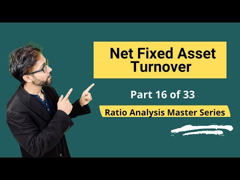 Net Fixed Asset Turnover Ratio- Meaning, Formula, Calculation & Interpretations [Video]