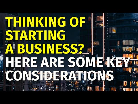 Thinking of Starting a Business? Here Are Some Key Considerations [Video]