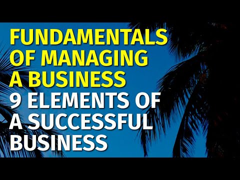 Fundamentals of Managing a Business: 9 Elements of a Successful Business [Video]