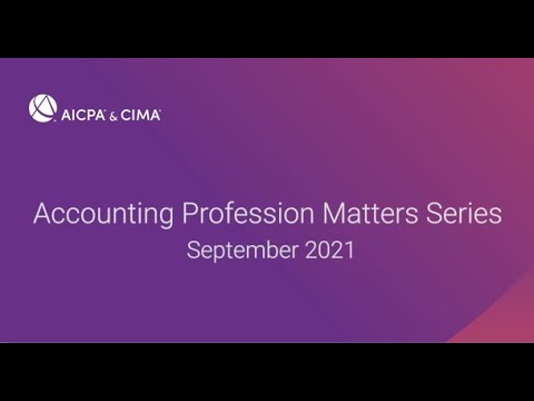 Accounting Profession Matters Series – September 2021 [Video]