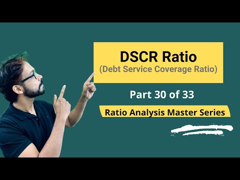 DSCR (Debt Service Coverage Ratio) – Meaning, Formula, Calculation & Interpretations [Video]