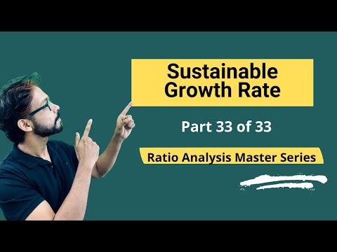 Sustainable Growth Rate – Meaning, Formula, Calculation & Interpretations [Video]