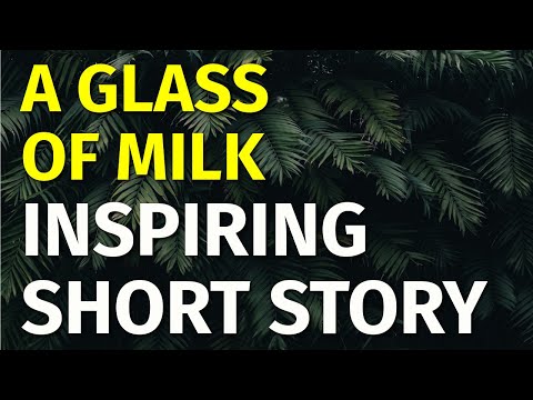 A Glass of Milk | Inspiring Short Stories #1 | Motivational & Inspirational Video [Video]