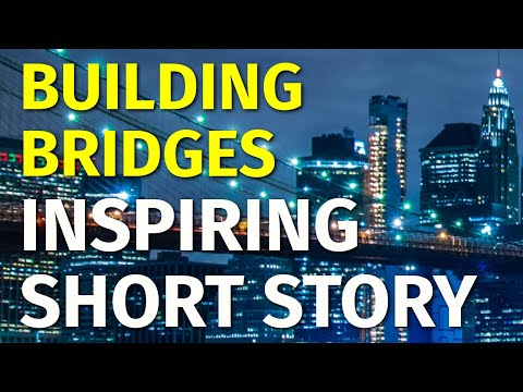 Building Bridges | Inspiring Short Stories #2 | Motivational & Inspirational Video [Video]