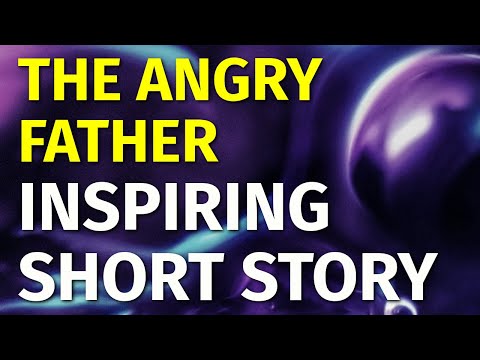 The Angry Father | Inspiring Short Stories #9 | Motivational & Inspirational Video [Video]