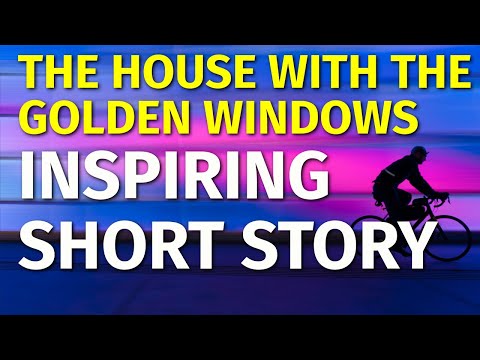 The House with the Golden Windows | Inspiring Short Stories #12 | Motivational & Inspirational Video [Video]