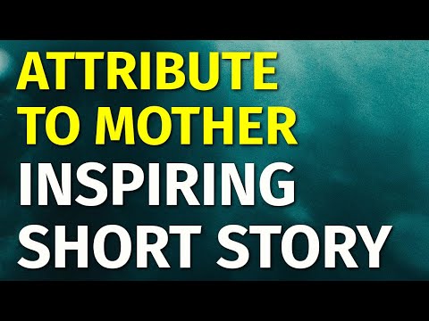 Attribute to Mother | Inspiring Short Stories #14 | Motivational & Inspirational Video [Video]