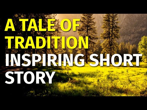 A Tale of Tradition| Inspiring short stories #19 | Motivational & Inspirational Video [Video]