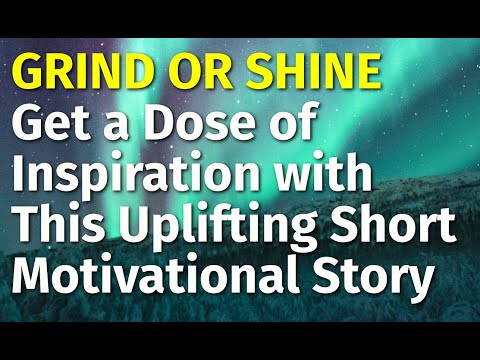 Grind or Shine | Inspiring short stories #27 | Motivational & Inspirational Video [Video]