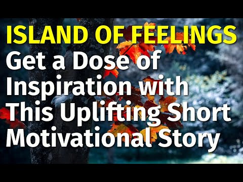 Island of Feelings | Inspiring short stories #30 | Motivational & Inspirational Video [Video]