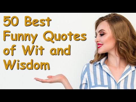 50 Best Funny Quotes of Wit and Wisdom | Powerful Inspirational Video about Life Lessons [Video]