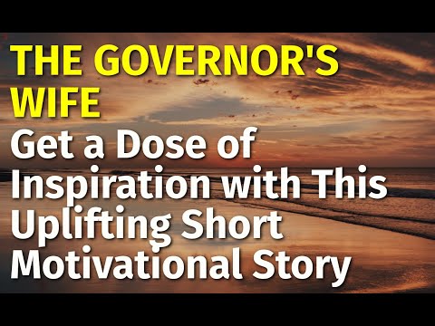 The Governor’s Wife | Inspiring short stories #35 | Motivational & Inspirational Video [Video]