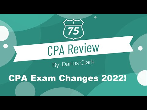 January 2022 CPA Exam Changes- FAR, Audit, BEC, REG by Darius Clark [Video]