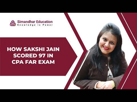 How Sakshi scored 97 in FAR –  CPA Exam with Simandhar lectures | FAR CPA tips | CPA | CPA Course [Video]