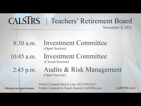 CalSTRS Teachers’ Retirement Board Meeting | Audits and Risk Management | November 4, 2021 [Video]