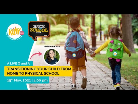 LIVE Q&A – Transitioning Your Child From Home To Physical School [Video]