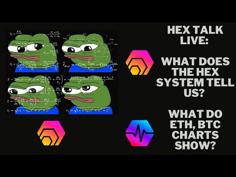 HEX TALK LIVE: WHAT DOES THE HEX SYSTEM TELL US? WHAT DO ETHEREUM, BITCOIN CHARTS SHOW? [Video]