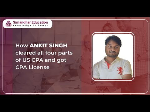 How Ankit Singh cleared four parts of US CPA and got CPA License | CPA | CPA Course | Simandhar [Video]