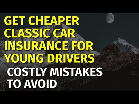 Best Classic Car Insurance for Young Drivers ★ 2022 [Video]