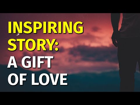 Inspiring Short Stories | A Gift of Love | Motivational & Inspirational Video [Video]