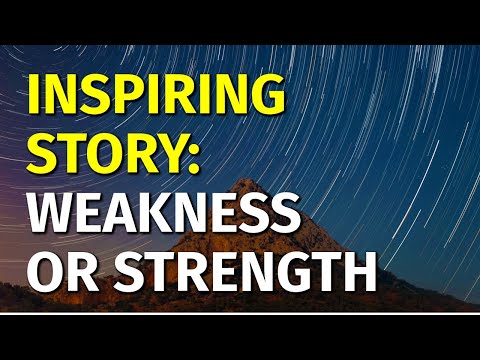 Inspiring Short Stories | Weakness or Strength [Video]