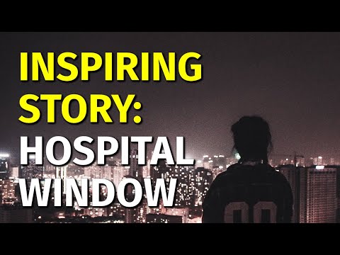 Inspiring Short Stories | Hospital Windows | Motivational & Inspirational Video [Video]