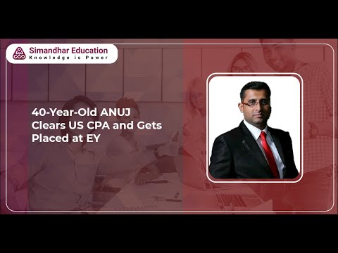 40-Year-Old Anuj Clears CPA and Gets Placed at EY | CPA | Simandhar CPA inspirational Stories [Video]