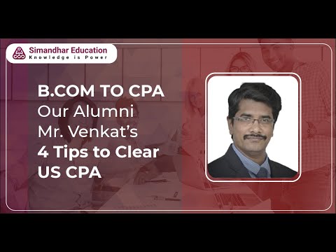 Bcom to CPA journey of Venkat – Simandhar Alumni | 4 Tips to Pass US CPA Exam in India | CPA Course [Video]