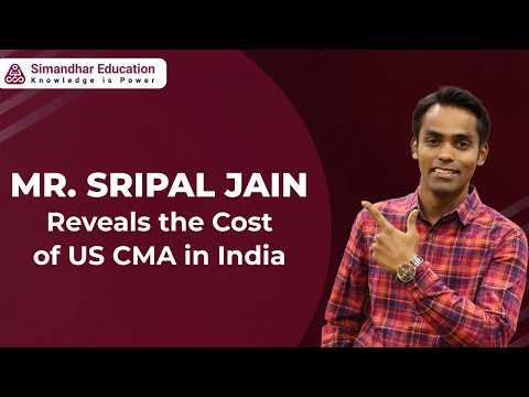 Cost of US CMA in India by Sripal Jain | US CMA Exam | US CMA | CMA Course | Simandhar Education [Video]