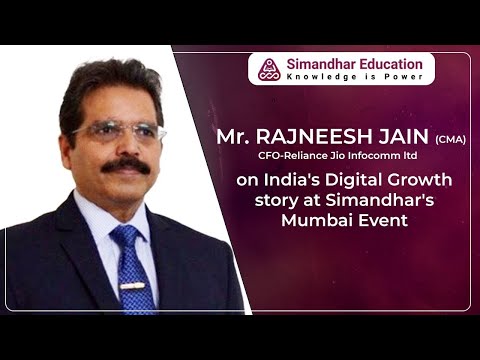 Mr. Rajneesh Jain, CFO, Reliance Jio Infocomm, on Digital Growth Story at Simandhar’s Mumbai Event [Video]