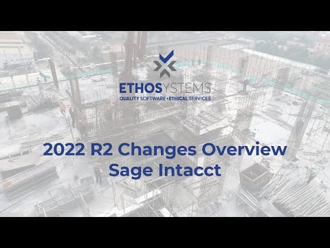 Sage Intacct 2022 R2 Changes Overview [Video]