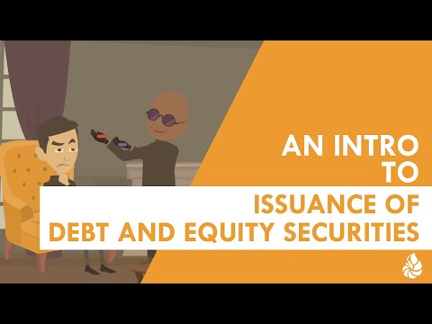 Issuance of Debt and Equity Securities: Introduction to Debt and Equity Issuances [Video]