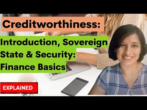 Creditworthiness: Introduction, Sovereign State & Security : Finance Basics [Video]