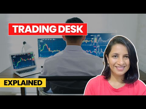 Trading desk: Easy explanation. [Video]