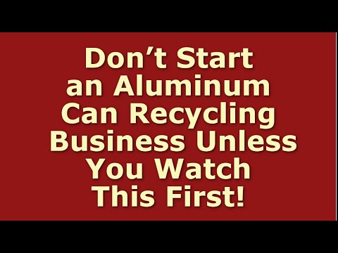 How to Start an Aluminum Can Recycling Business [Video]