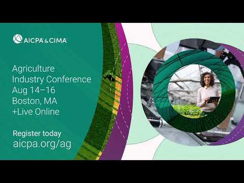 AICPA & CIMA Agriculture Industry Conference | Aug 14 – Aug 16, 2023 | CPE Credits 10 – 17 [Video]