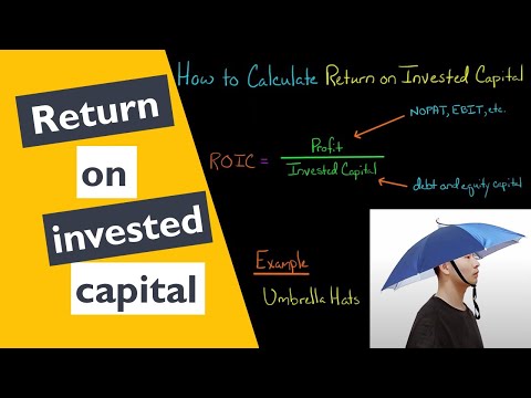 How to Calculate Return on Invested Capital [Video]