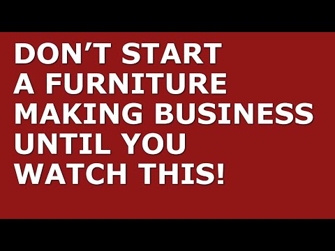 How to Start a Furniture Making Business | Free Furniture Making Business Plan Template Included [Video]