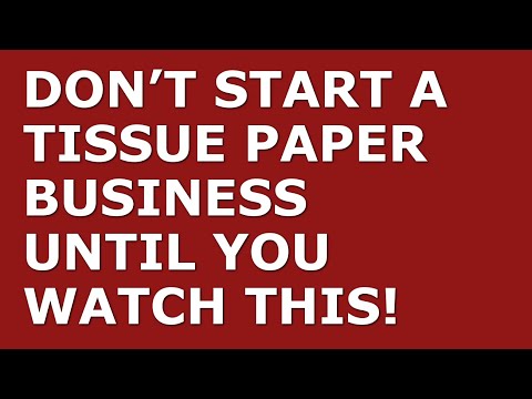 How to Start a Tissue Paper Business | Free Tissue Paper Business Plan Template Included [Video]