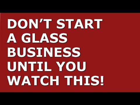 How to Start a Glass Business | Free Glass Business Plan Template Included [Video]