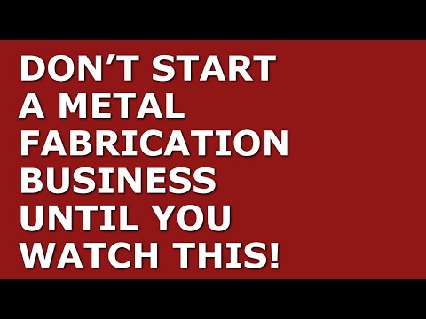 How to Start a Metal Fabrication Business | Free Metal Fabrication Business Plan Template Included [Video]