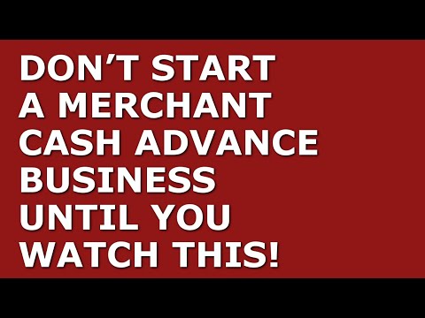 How to Start a Merchant Cash Advance Business [Video]