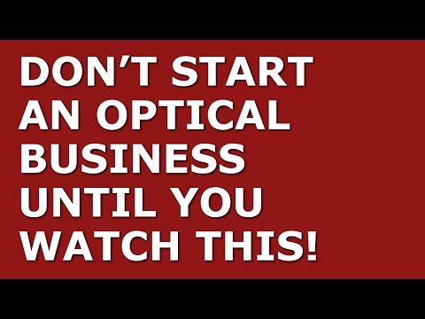 How to Start a Optical Business [Video]