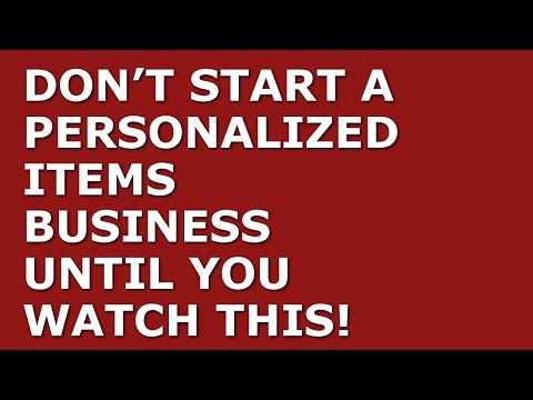 How to Start a Personalized Items Business [Video]