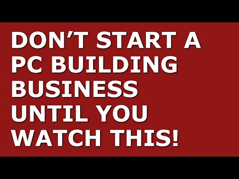 How to Start a PC Building Business [Video]