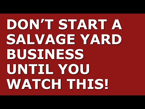 How to Start a Salvage Yard Business [Video]