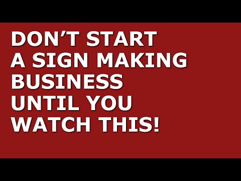 How to Start a Sign Making Business [Video]